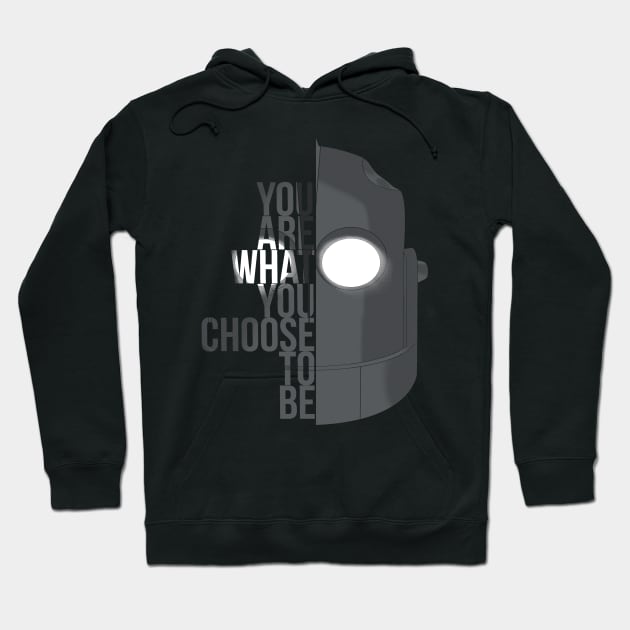 You are what you choose to be...(Iron Giant) Hoodie by KarmaMek